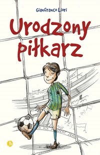 

Urodzony piłkarz. Gianfranco Liori