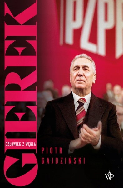 

Gierek. Człowiek z węgla