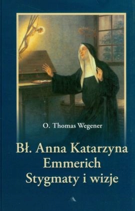 Błogosławiona Anna Katarzyna E. Thomas Wegener