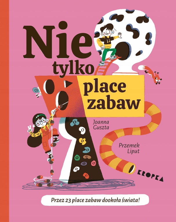 

Nie tylko place zabaw! Joanna Guszta