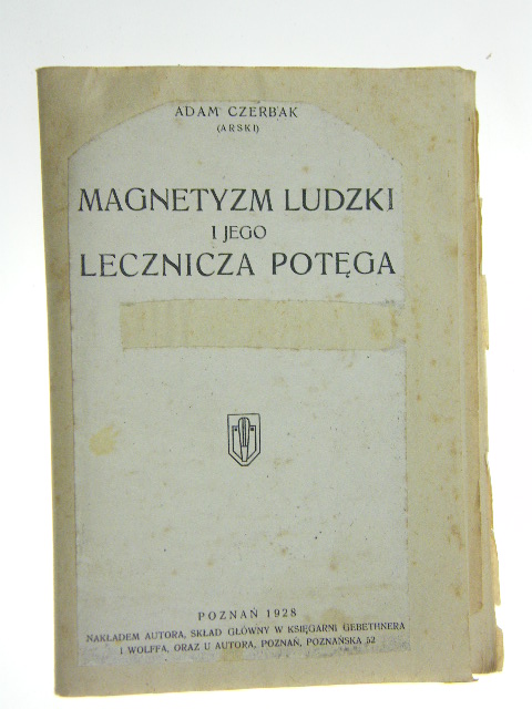 MAGNETYZM LUDZKI I JEGO LECZNICZA POTĘGA CZERBAK