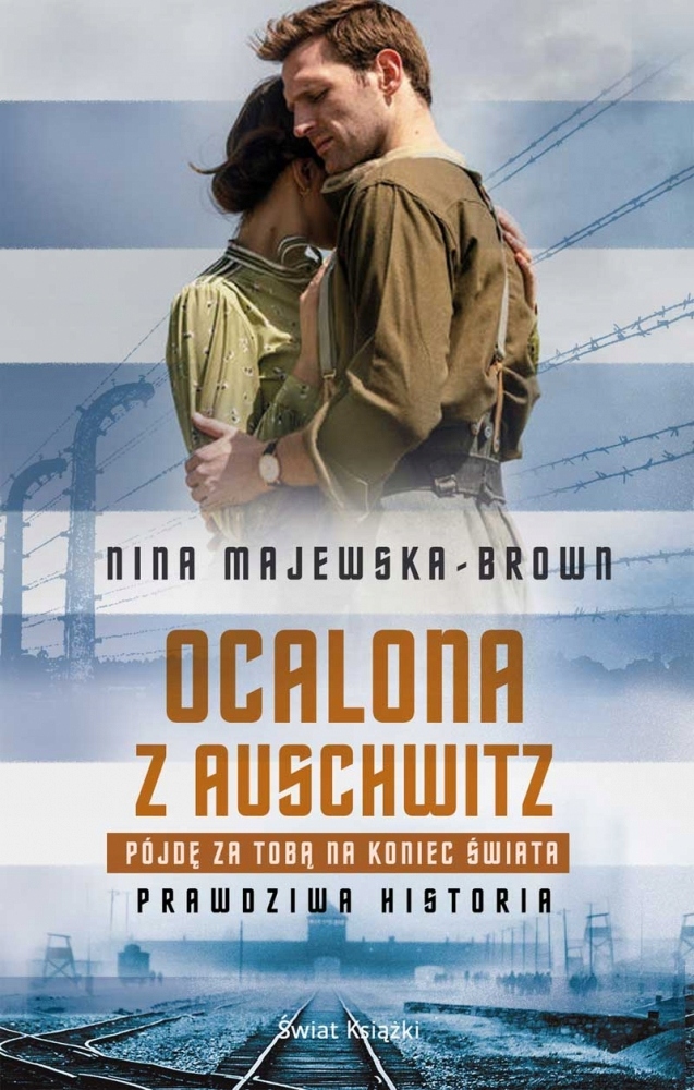 Ocalona z Auschwitz. Pójdę za Tobą na koniec świat