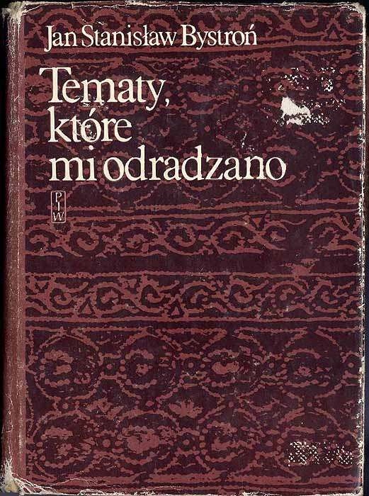 Bystroń Tematy, które mi odradzono pisma 1980