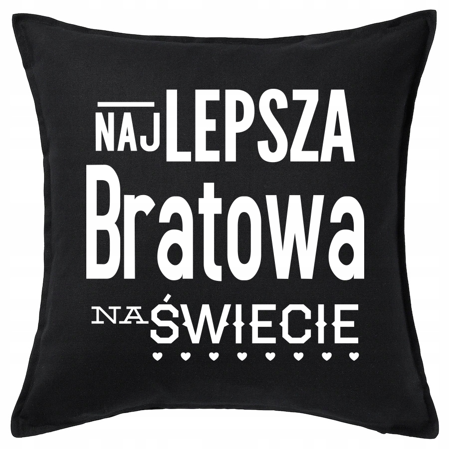 

Najlepsza Bratowa Na Świecie poduszka