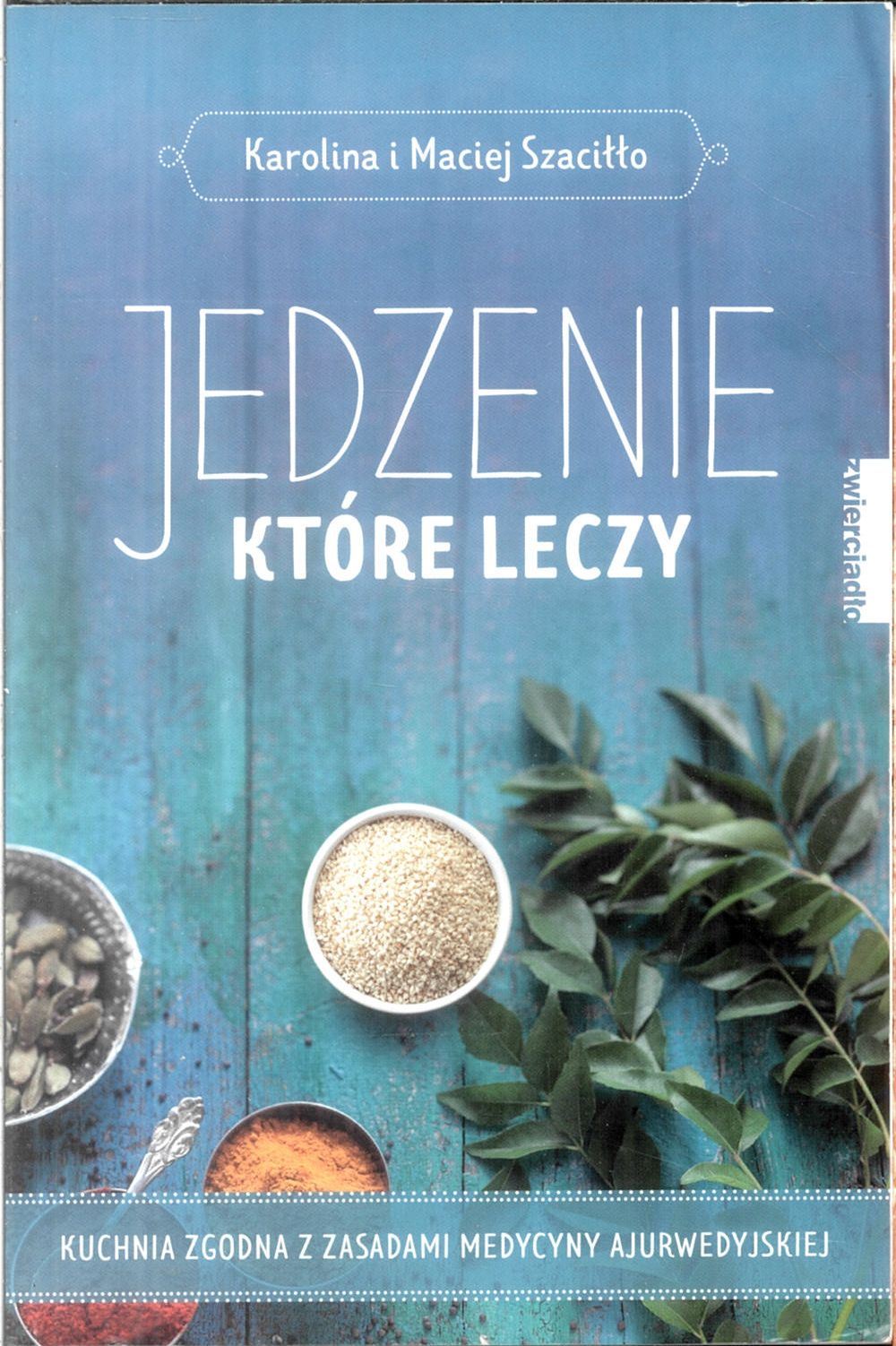 Jedzenie które leczy Maciej Szaciłło,