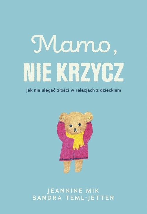 

Mamo, nie krzycz