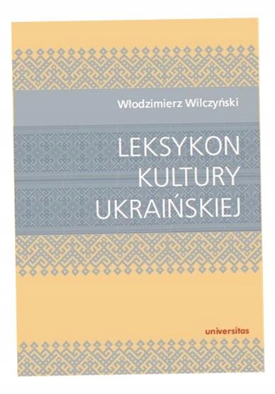 Leksykon Kultury Ukraińskiej Włodzimierz Wilczyński