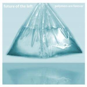 Future Of The Left Polymers Are Forever CD