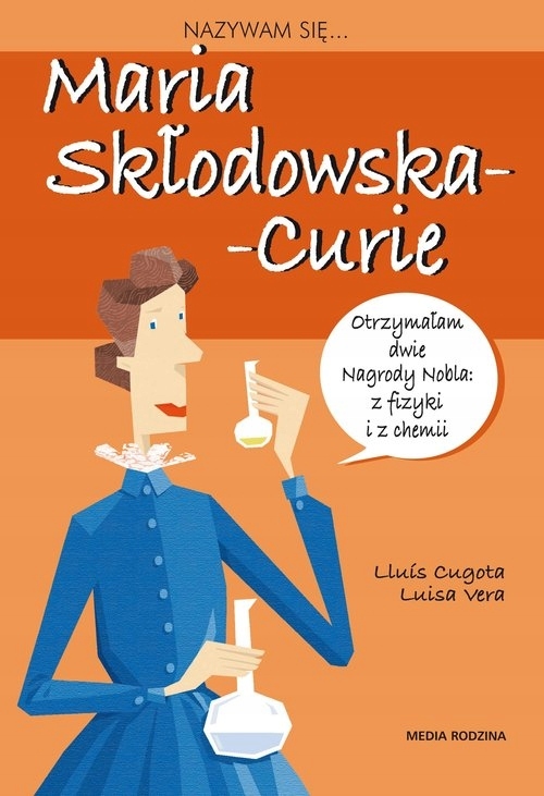 

Nazywam się Maria Skłodowska-Curie