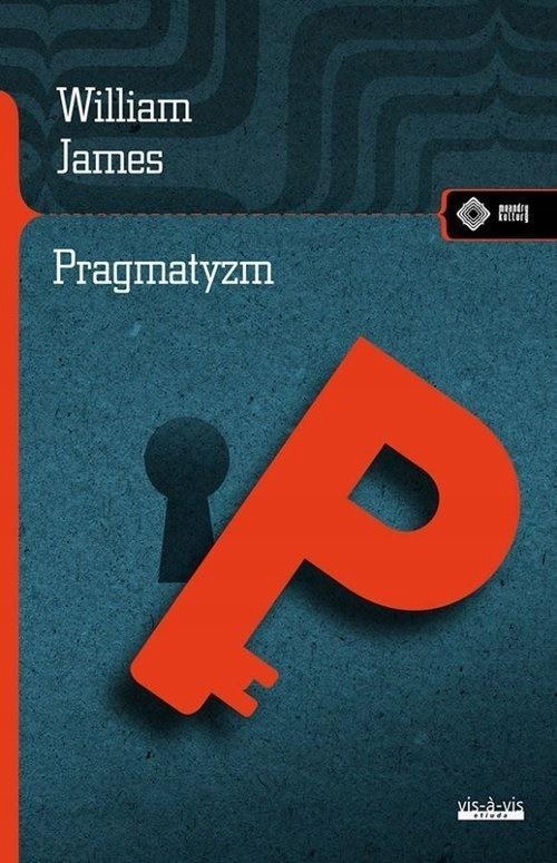 

Pragmatyzm, William James