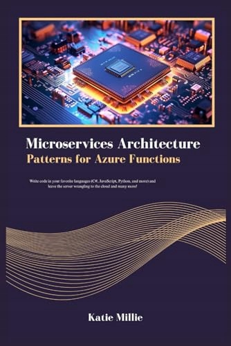 Microservices Architecture Patterns for Azure Functions: Write code in your