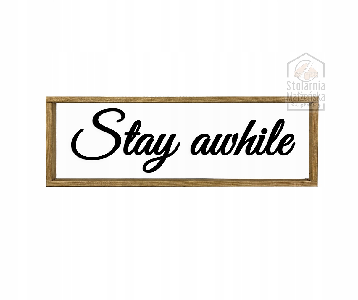OBRAZEK Z NAPISEM 3D STAY AWHILE DREWNIANA RAMKA