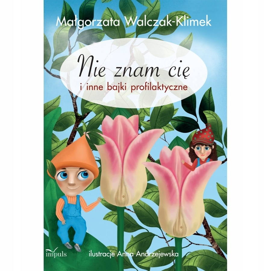 Nie Znam Cię I Inne Bajki Profilaktyczne Książka