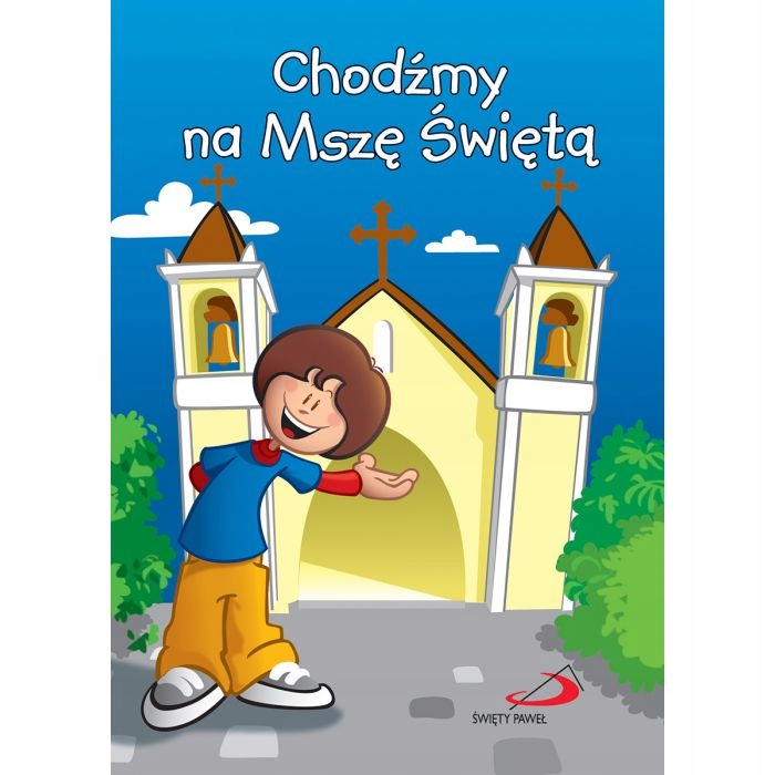 CHODŹMY NA MSZĘ ŚWIĘTĄ MSZALIK DZIECI