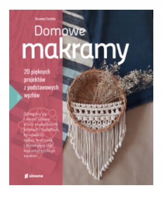 DOMOWE MAKRAMY 20 PIĘKNYCH PROJEKTÓW UUSITALO
