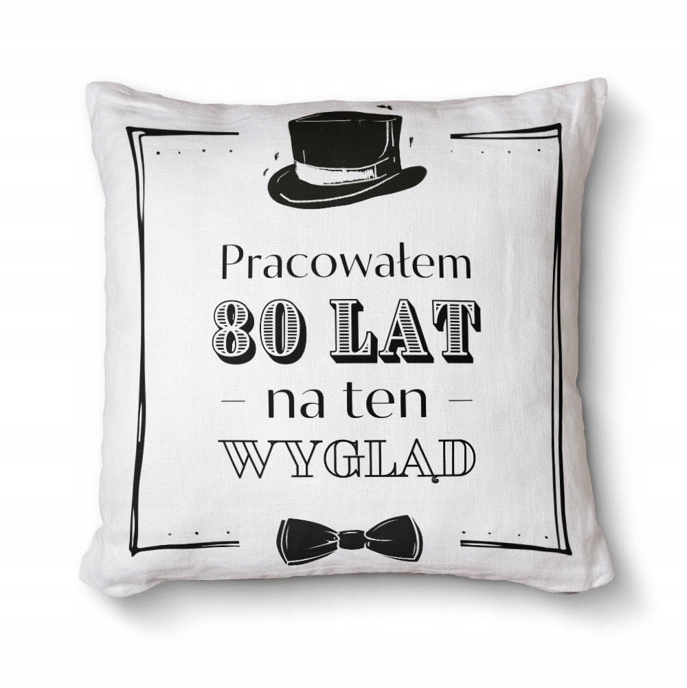 Dekorativní polštář s s potiskem 50 x 50 cm pracoval jsem na tom 80 let