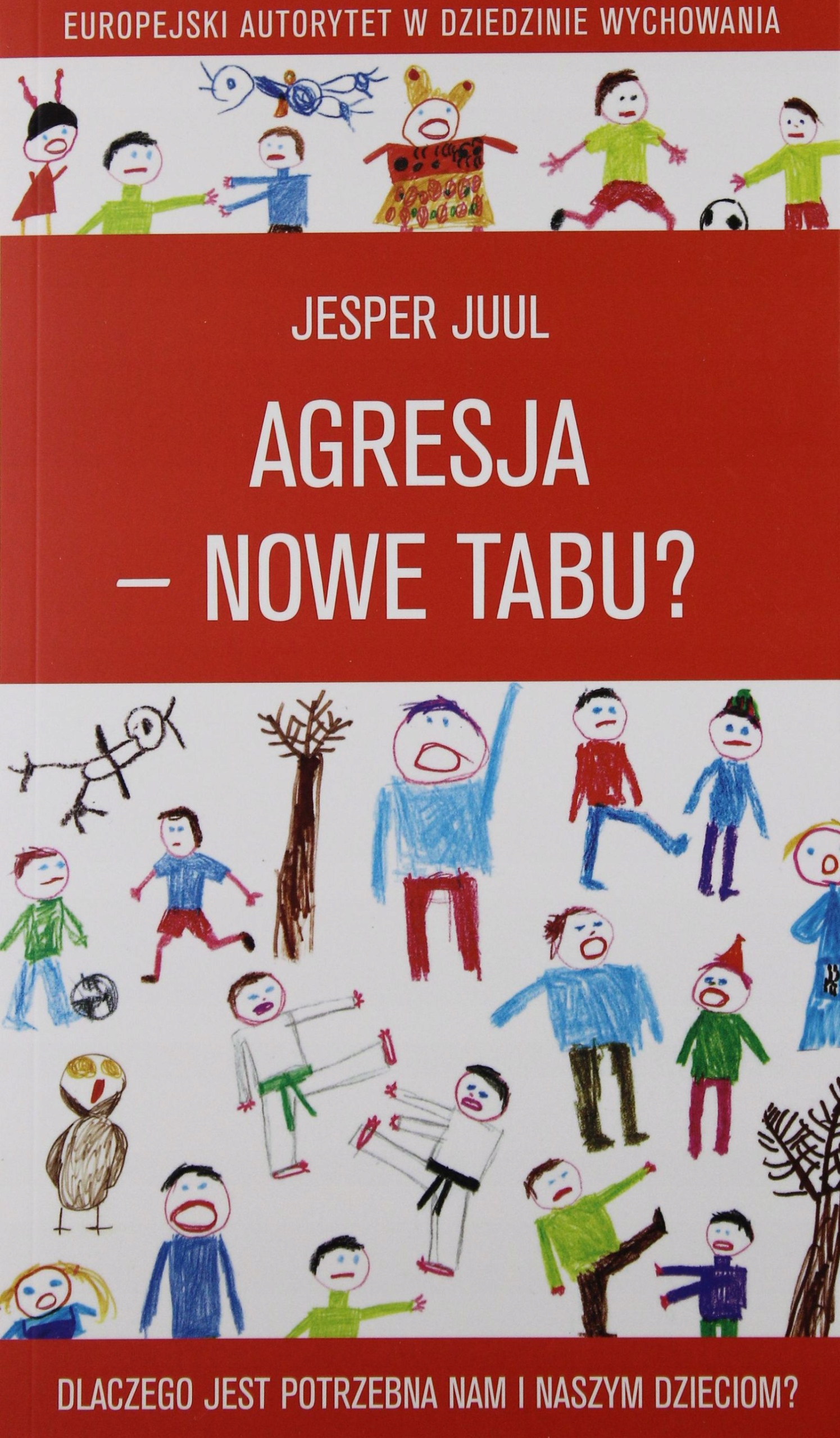 

Agresja. Nowe Tabu Jesper Juul [książka]