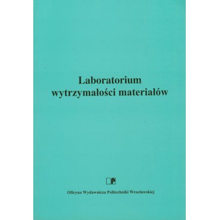 Laboratorium wytrzymałości materiałów Żuchowski Wyd 2 OWPWr