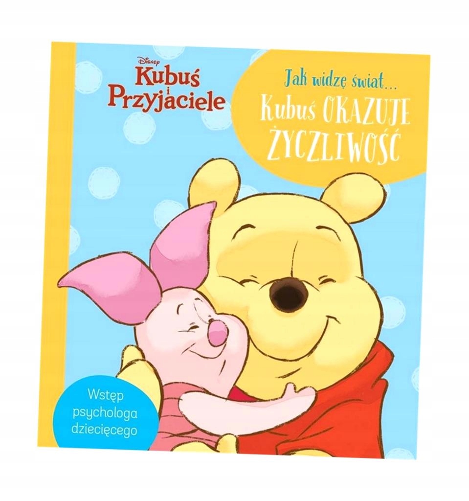 JAK WIDZĘ ŚWIAT KUBUŚ OKAZUJE ŻYCZLIWOŚĆ. DISNEY ALEKSANDRA GÓRSKA, MAGDALE