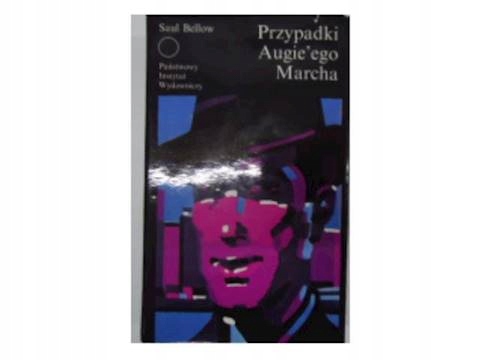 Przypadki Augie'ego Marcha - S.Bellow