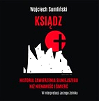 CD MP3 KSIĄDZ HISTORIA ZAWIERZENIA SILNIEJSZEGO NIŻ NIENAWIŚĆ I ŚMIERĆ