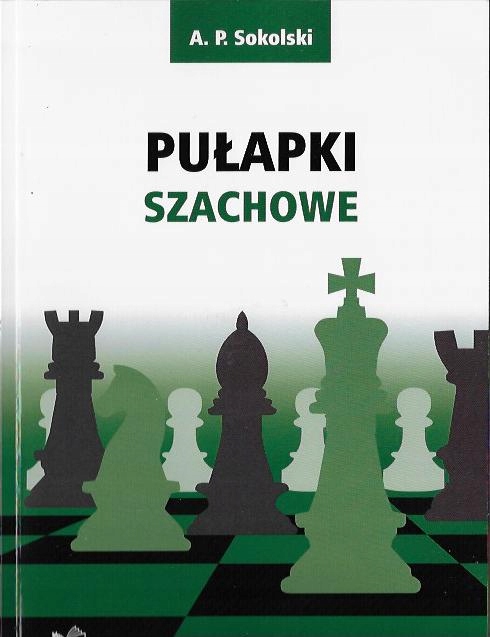 

Pułapki szachowe. Aleksiej P. Sokolski