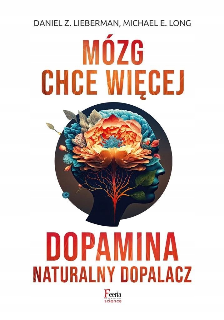MÓZG CHCE WIĘCEJ. DOPAMINA. NATURALNY DOPALACZ