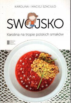 SWOJSKO KAROLINA TROPIE POLSKICH SMAKÓW - SZACIŁŁO