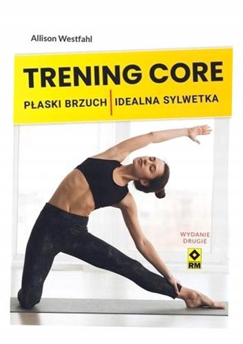 TRENING CORE PŁASKI BRZUCH, IDEALNA SYLWETKA W.2 ALLISON WESTFAHL