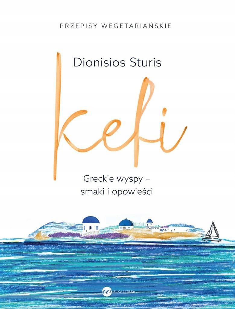 KEFI. GRECKIE WYSPY - SMAKI I OPOWIEŚCI