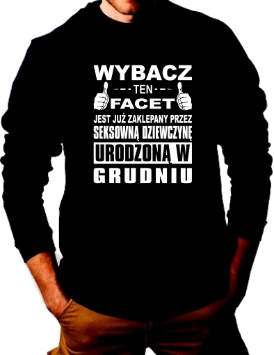 

Urodziny Bluza Wybacz Ten Facet Grudzień Hit 24h