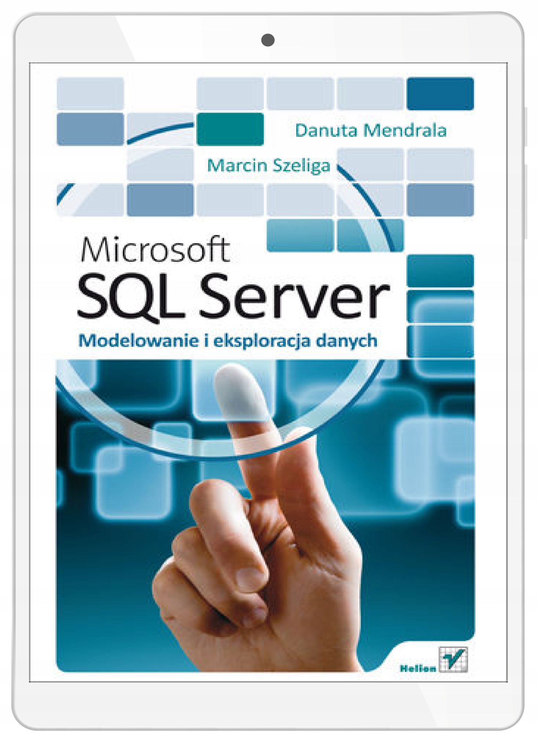 Microsoft SQL Server. Modelowanie i eksploracja