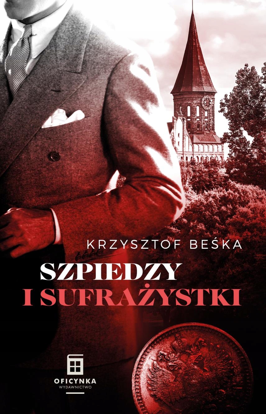 

Szpiedzy I Sufrażystki Krzysztof Beśka