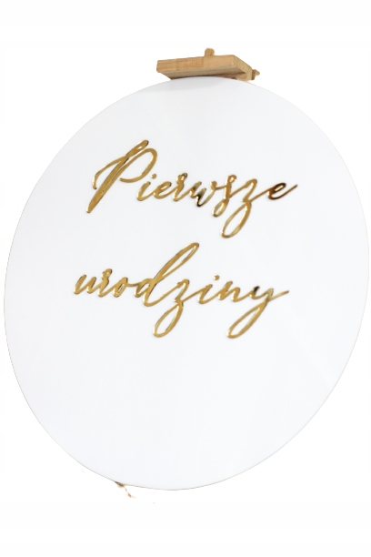 Okrągła tablica powitalna plexi, Pierwsze urodziny