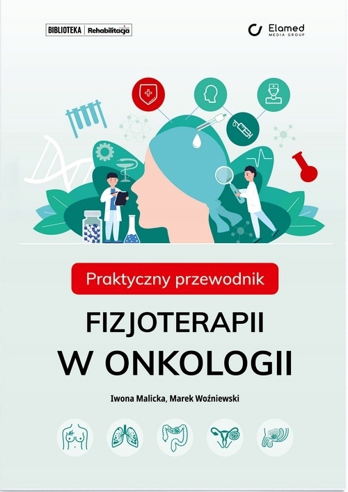 

Praktyczny przewodnik fizjoterapii w onkologii