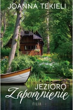 

Jezioro Zapomnienie Joanna Tekieli