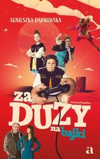 Za duży na bajki - Agnieszka Dąbrowska