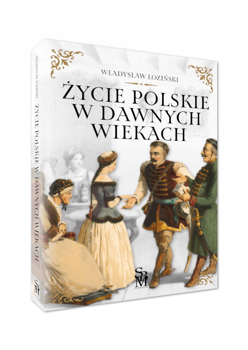 Życie Polskie W Dawnych Wiekach Władysław Łozińs..