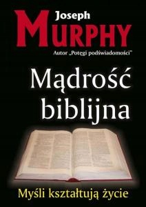 MĄDROŚĆ BIBLIJNA JOSEPH MURPHY