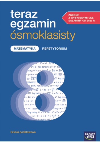Teraz egzamin ósmoklasisty. Matematyka. Szkoła Podst kl 4-8. Repetytorium