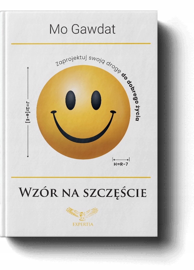 WZÓR NA SZCZĘŚCIE ALGORYTM NA SZCZĘŚLIWE ŻYCIE MO GAWDAT KSIĄŻKA