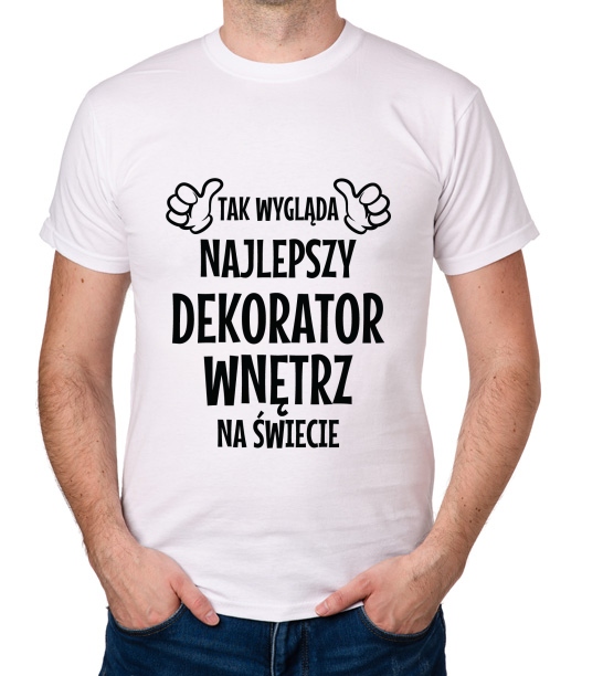 

koszulka Najlepszy Dekorator Wnętrz prezent