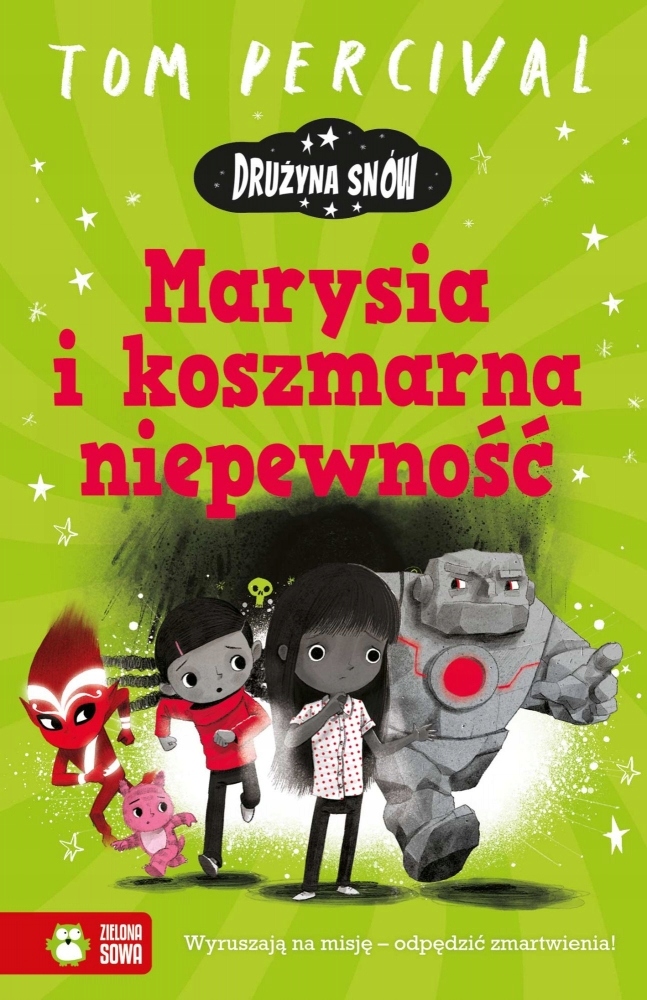 

Drużyna Snów. Marysia i koszmarna niepewność