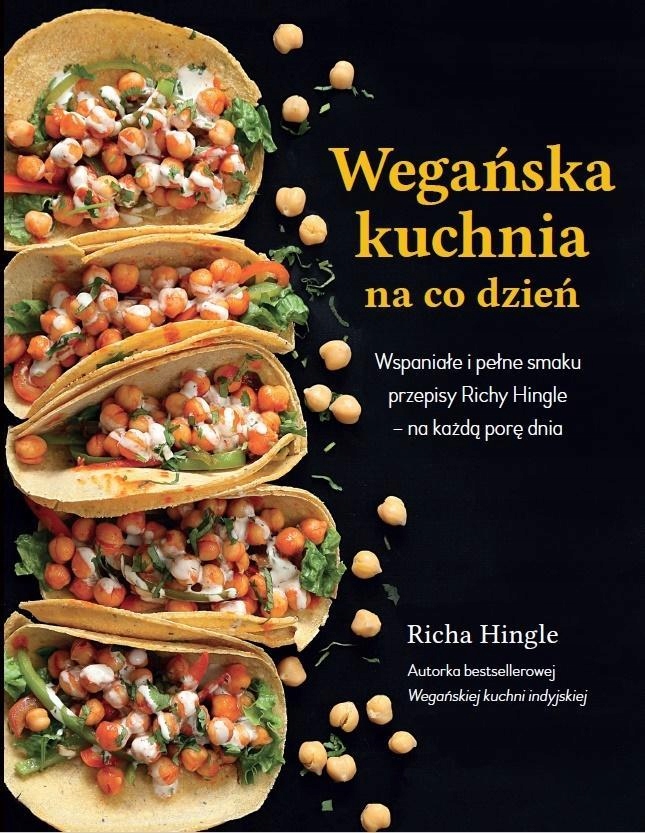 WEGAŃSKA KUCHNIA NA CO DZIEŃ, RICHA HINGLE