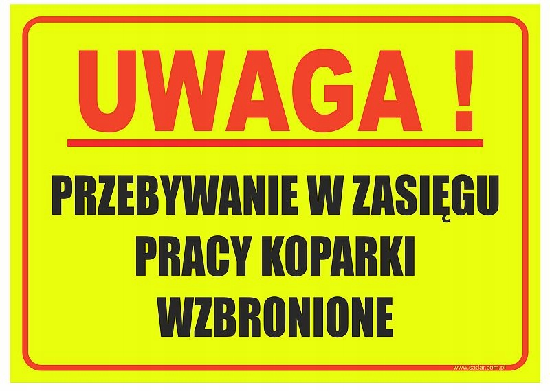 

Tabliczka Przebywanie W Zasięgu Pracy Koparki Wzbr
