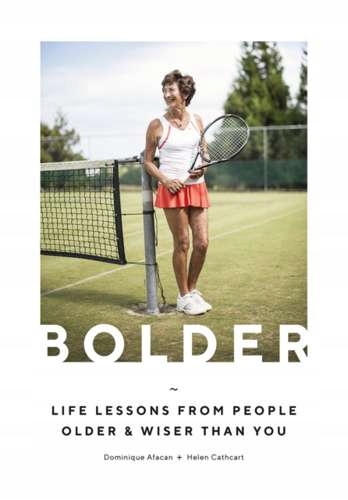 Bolder : Life Lessons from People Older and Wiser