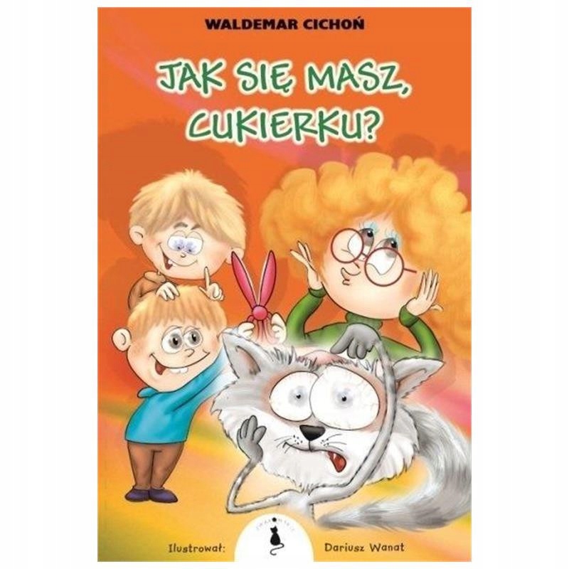 Waldemar Cichoń - Jak się masz, Cukierku?