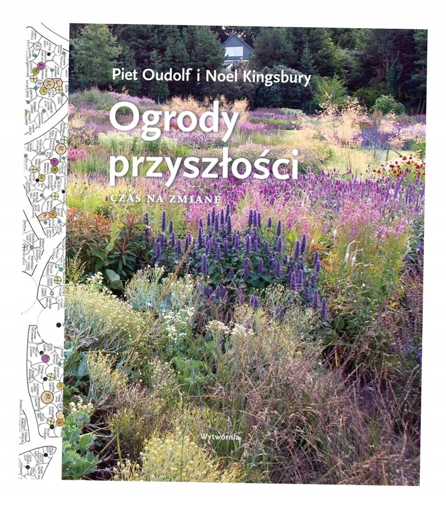 OGRODY PRZYSZŁOŚCI CZAS NA ZMIANĘ PIET OUDOLF, NOEL KINGSBURY