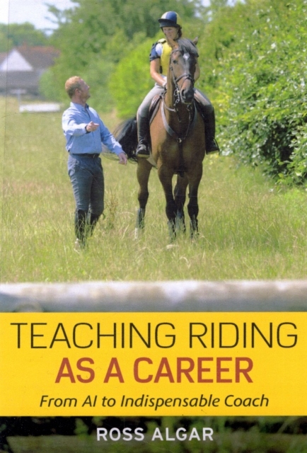 Teaching Riding as a Career ROSS ALGAR