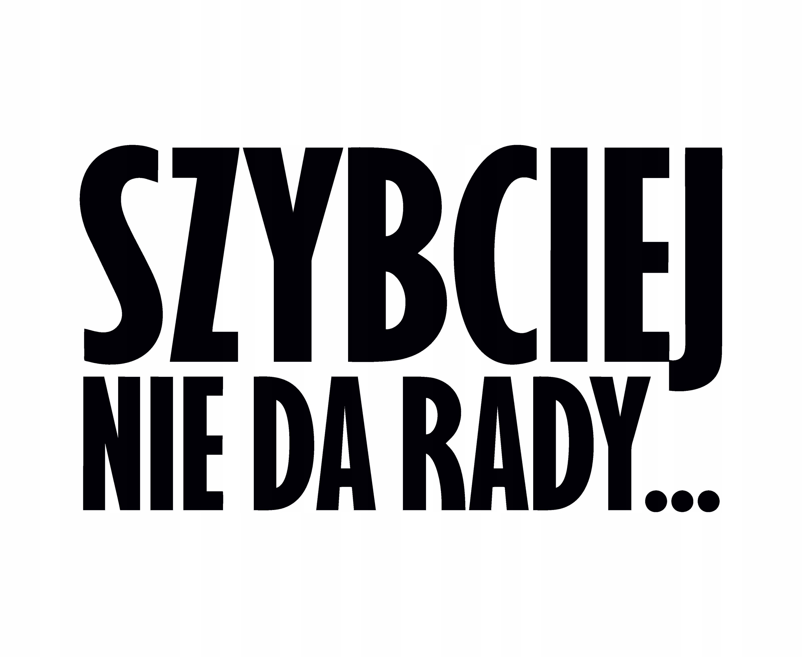 

Naklejka na auto Szybciej nie da rady
